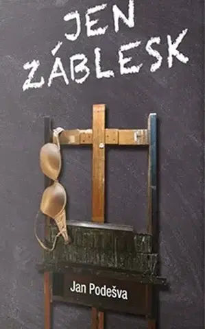 Česká beletria Jen záblesk - Jan Podešva