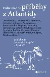 Bájky a povesti Podivuhodné příběhy z Atlantidy - Zdeněk Dvořák