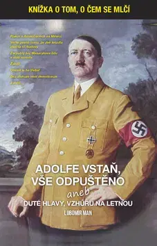 História - ostatné Adolfe vstaň, vše odpuštěno - Lubomír Man