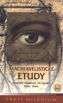 Pre vysoké školy Machiavelistické etudy - Jaroslav Matějka