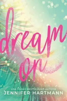 Romantická beletria Dream On - Jennifer Hartmann