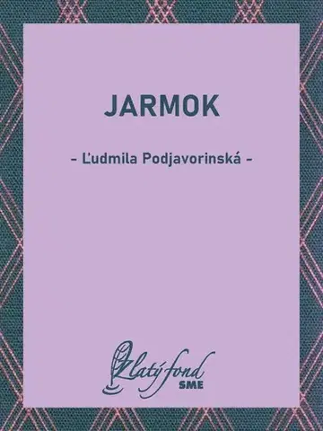 Beletria - ostatné Jarmok - Ľudmila Podjavorinská