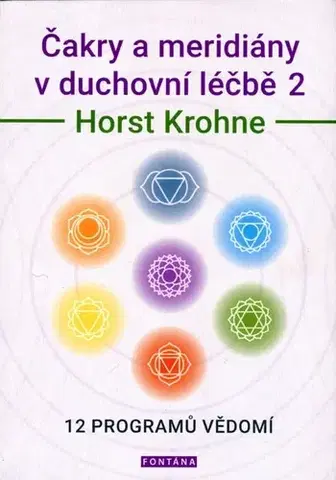 Aura, čakry, mandaly, kamene Čakry a meridiány v duchovní léčbě 2 - Horst Krohne