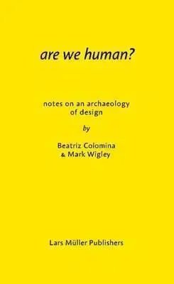 Umenie - ostatné Are We Human? - The Archeology of Design - Kolektív autorov