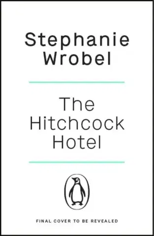 Detektívky, trilery, horory The Hitchcock Hotel - Stephanie Wrobel