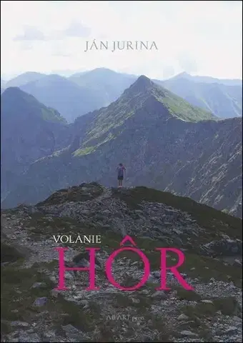 Encyklopédie, obrazové publikácie Volanie hôr - Ján Jurina
