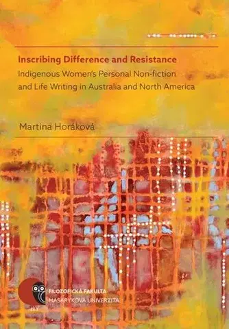 Pre vysoké školy Inscribing Difference and Resistance - Martina Horáková