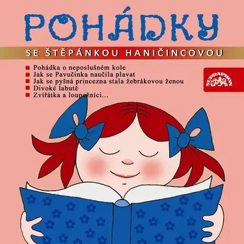 Pre deti a mládež SUPRAPHON a.s. Pohádky se Štěpánkou Haničincovou