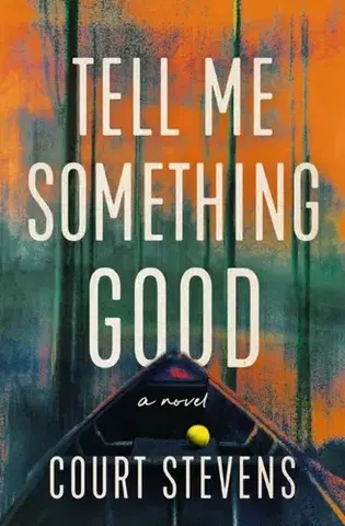 Detektívky, trilery, horory Tell Me Something Good - Court Stevens