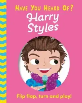 Pre deti a mládež - ostatné Have You Heard Of?: Harry Styles - Úna Woods