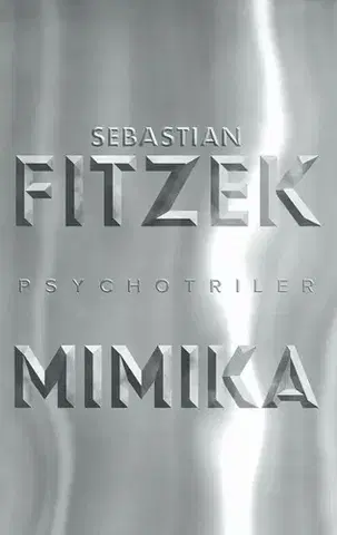 Detektívky, trilery, horory Mimika - Sebastian Fitzek,Erika Ridziová