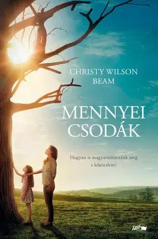 Skutočné príbehy Mennyei csodák - Christy Wilson Beam