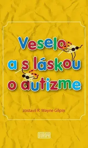 Novely, poviedky, antológie Veselo a s láskou o autizme - R. Wayne Gilpin