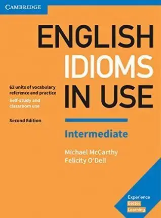 Učebnice a príručky English Idioms in Use Intermediate - Book with Answers : Vocabulary Reference and Practice - Michael McCArthy,Felicity O´Dell