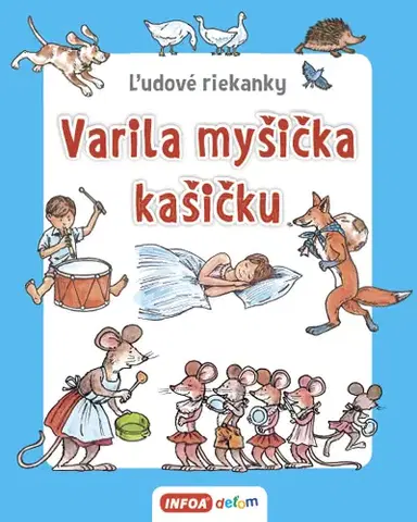 Básničky a hádanky pre deti Ľudové riekanky - Varila myšička kašičku (SK vydanie)