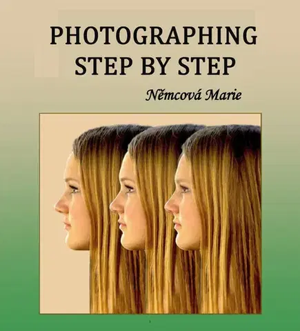 Foto, video, audio, mobil, hry Photographing step by step - Marie Němcová