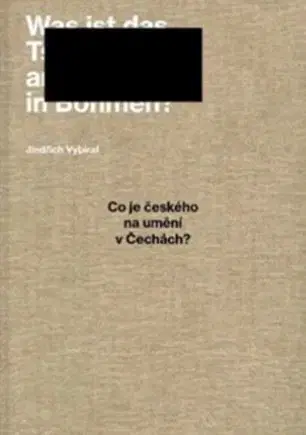Dejiny, teória umenia Co je českého na umění v Čechách? - Jindřich Vybíral