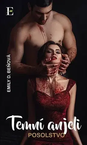 Sci-fi a fantasy Temní anjeli - Posolstvo - Emily D. Beňová