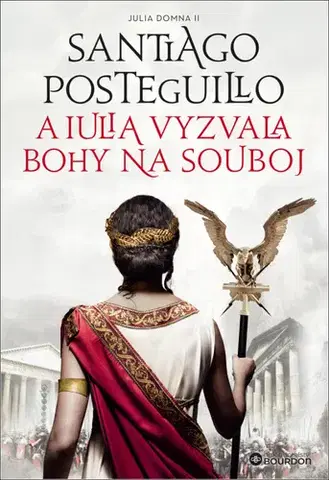 Historické romány A Iulia vyzvala bohy na souboj - Santiago Posteguillo