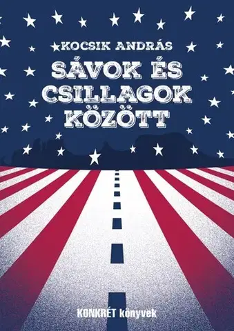Cestopisy Sávok és csillagok között - András Kocsik