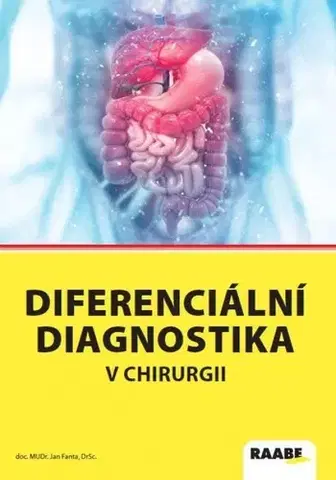Chirurgia, ortopédia, traumatológia Diferenciální diagnostika v chirurgii - Jan Fanta