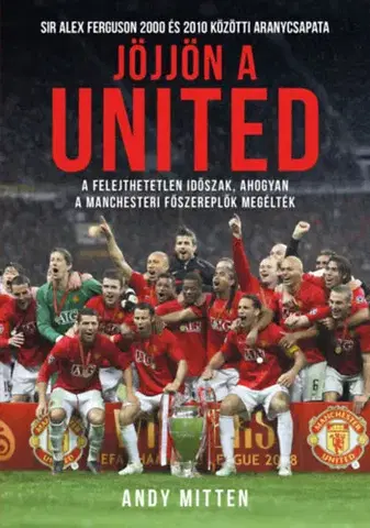 Futbal, hokej Jöjjön a United - Andy Mitten