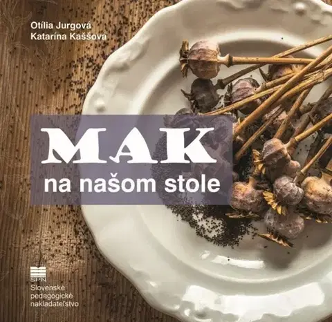 Kuchárky - ostatné Mak na našom stole - Otília Jurgová,Katarína Kaššová