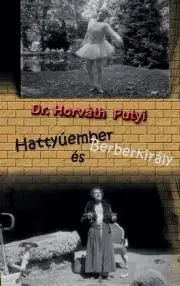 Sociológia, etnológia Hattyúember és Berberkirály - Horváth Putyi