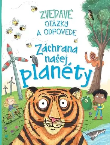 Príroda Zvedavé otázky a odpovede - Záchrana našej planéty - Camilla De la Bédoyere