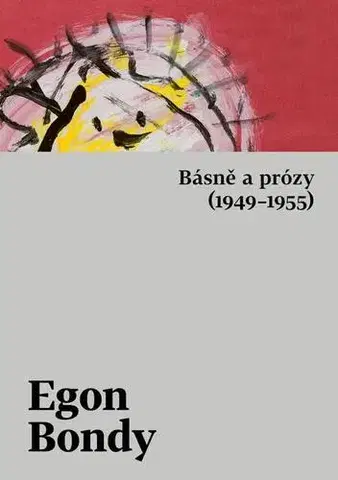 Česká beletria Básně a prózy (1949–1955) - Egon Bondy