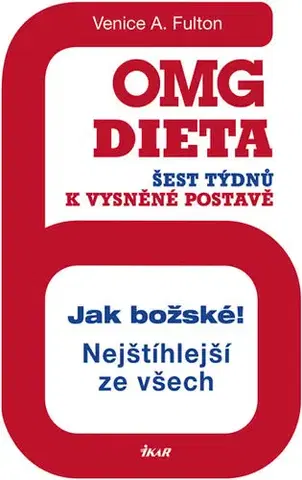 Zdravie, životný štýl - ostatné OMG dieta - 6 týdnů k vysněné postavě - Venice A. Fulton