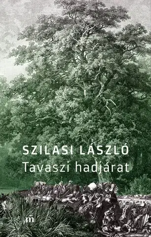 Svetová beletria Tavaszi hadjárat - László Szilasi