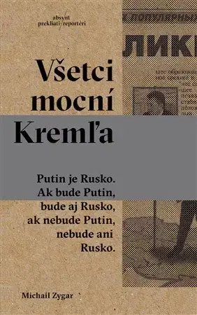 Eseje, úvahy, štúdie Všetci mocní Kremľa - Michail Zygar