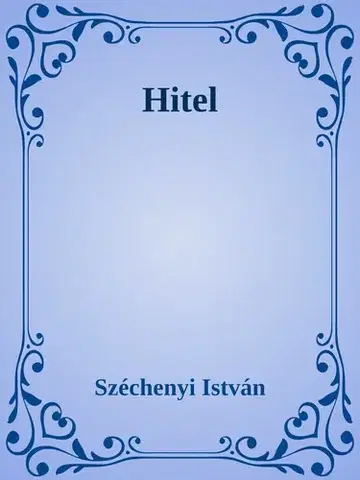 Svetová beletria Hitel - István Széchenyi