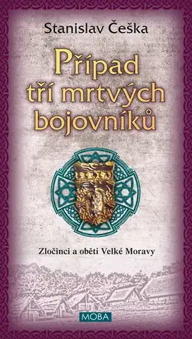 Sci-fi a fantasy Případ tří mrtvých bojovníků - Stanislav Češka