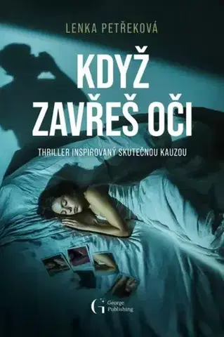 Skutočné príbehy Když zavřeš oči - Lenka Petřeková