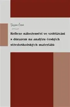 Kresťanstvo Reflexe náboženství ve vzdělávání s důrazem na analýzu českých středoškolských materiálů - Zuzana Černá