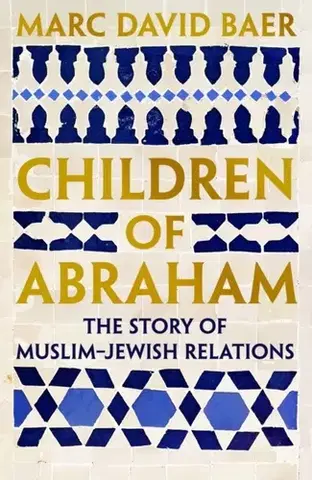 Politológia Children of Abraham - Marc David Baer