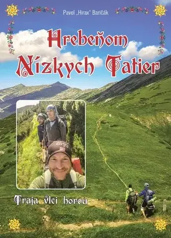 Turistika, skaly Hrebeňom Nízkych Tatier - Traja vlci horou - Pavel Hirax Baričák