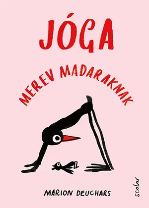 Joga, meditácia Jóga merev madaraknak - Marion Deuchars,Dóra Csuday