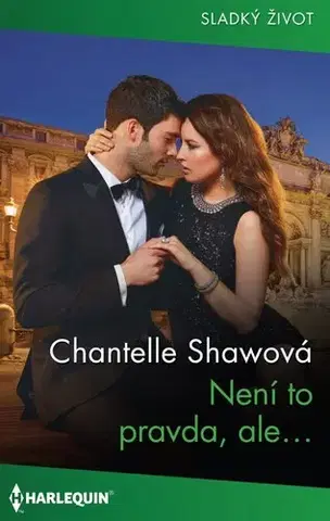 Romantická beletria Není to pravda, ale - Chantelle Shaw