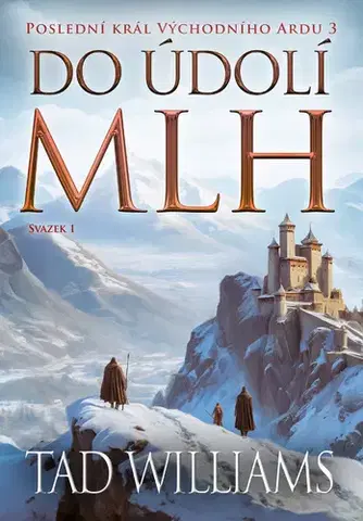 Sci-fi a fantasy Do údolí mlh - 1. svazek - Tad Williams