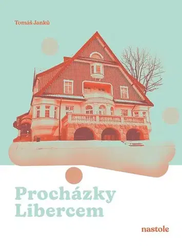 Slovensko a Česká republika Procházky Libercem - Tomáš Janků