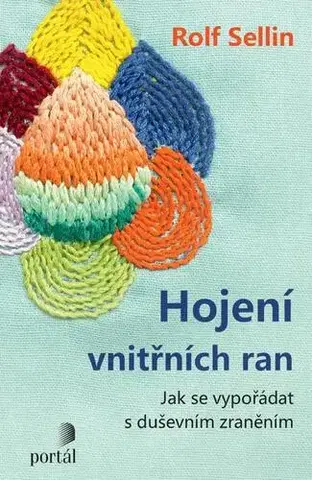 Psychológia, etika Hojení vnitřních ran - Rolf Sellin