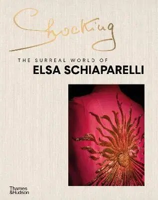 Dizajn, úžitkové umenie, móda Shocking: The Surreal World of Elsa Schiaparelli - Marie-Sophie Carron de la Carriere