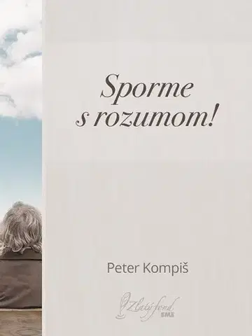 Slovenská beletria Sporme s rozumom - Peter Kompiš