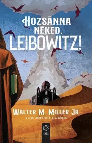 Sci-fi a fantasy Hozsánna néked, Leibowitz! - Walter M. Miller Jr.