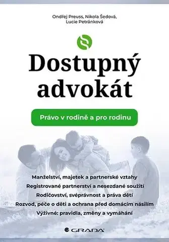 Partnerstvo a rodičovstvo - ostatné Dostupný advokát: Právo v rodině a pro rodinu - Ondřej Preuss,Nikola Šedová,Lucie Petránková