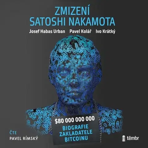 Biografie - ostatné Témbr Zmizení Satoshi Nakamota