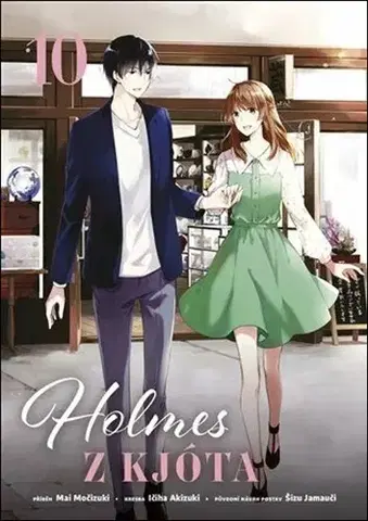 Manga Holmes z Kjóta 10 - Mai Močizuki,Šizu Jamauči,Ičiha Akizuki